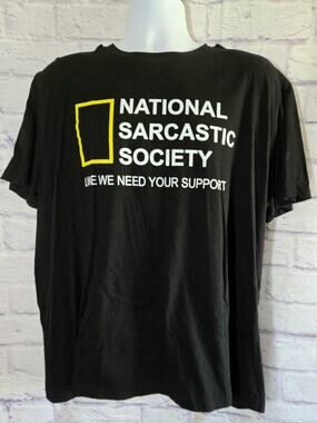 Tee Luv Black White National Sarcastic Society We Need Your Support Shirt XL